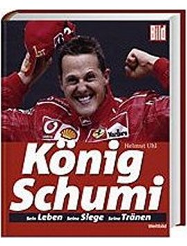 König Schumi – Sein Leben, seine Siege, seine Tränen – Helmut Uhl – Michael Schumacher, Automobil – Bücher (Bildband) Sachbücher Sport – Charts, Bestenlisten, Top 10, Hitlisten, Chartlisten, Bestseller-Rankings