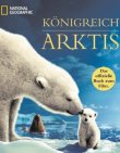 Königreich Arktis - Das offizielle Buch zum Film - Donnali Fifield, Linda Woolverton, Mose Richards, Kristin Gore - National Geographic