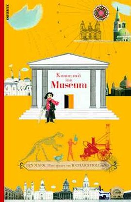 Komm mit ins Museum! – Mit Illustrationen von Richard Holland – Jan Mark – Richard Holland, Museum – Knesebeck – Bücher & Literatur Sachbücher Kinder & Jugend, Bildband – Charts & Bestenlisten