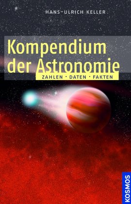 Kompendium der Astronomie – Zahlen, Daten, Fakten – 4., erweiterte Auflage (Astrowissen) – Hans-Ulrich Keller – Universum – Kosmos – Bücher & Literatur Sachbücher Wissenschaft, Astrophysik & Kosmologie – Charts & Bestenlisten