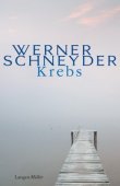 Krebs - Eine Nacherz&auml;hlung - Werner Schneyder - LangenM&uuml;ller (Herbig)