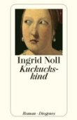 Kuckuckskind - Ingrid Noll - Diogenes Verlag