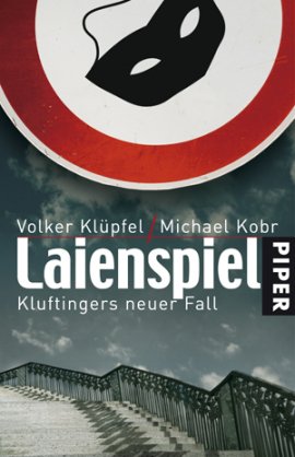 Laienspiel &ndash; Kluftingers neuer Fall &ndash; Teil 4 der Kluftinger-Krimi-Romanserie &ndash; Volker Kl&uuml;pfel, Michael Kobr &ndash; Piper &ndash; B&uuml;cher & Literatur Romane & Literatur Kriminalroman &ndash; Charts & Bestenlisten