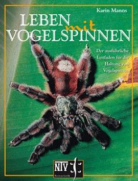 Leben mit Vogelspinnen – Der ausführliche Leitfaden – für die Haltung von Vogelspinnen – Karin Manns – NTV – Bücher (Bildband) Sachbücher Pflanzen & Tiere, Ratgeber – Charts & Bestenlisten