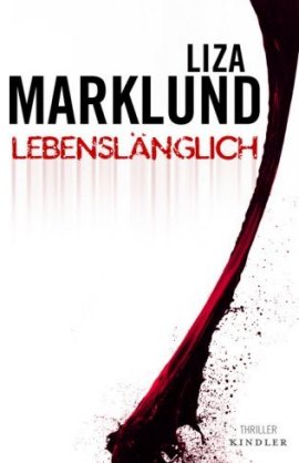 Lebenslänglich – Annika Bengtzons 7. Fall – Liza Marklund – Kindler Verlag (Rowohlt) – Bücher & Literatur Romane & Literatur Krimis & Thriller – Charts & Bestenlisten