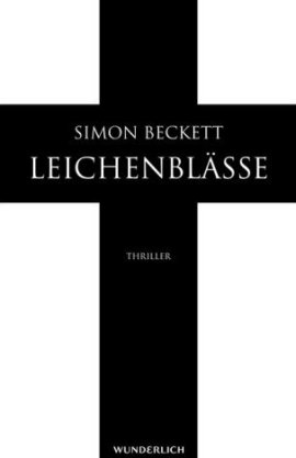 Leichenblässe – Die Fälle von Rechtsmediziner David Hunter, Band 3 – Simon Beckett – David Hunter – Wunderlich Verlag (Rowohlt) – Bücher & Literatur Romane & Literatur Krimis & Thriller – Charts & Bestenlisten