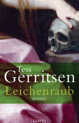 Leichenraub – Tess Gerritsen – Limes Verlag (Random House) – Bücher & Literatur Romane & Literatur Krimis & Thriller – Charts & Bestenlisten
