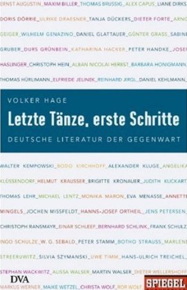 Letzte Tänze, erste Schritte – Deutsche Literatur der Gegenwart – Volker Hage – DVA / Spiegel Buchverlag – Bücher & Literatur Sachbücher Literatur & Klassik – Charts & Bestenlisten