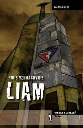 Liam – Nikis Vermächtnis – Torsten Clauß – Wagner Verlag – Bücher & Literatur Krimis & Thriller – Charts & Bestenlisten