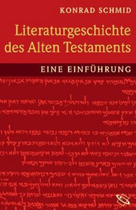 Literaturgeschichte des Alten Testaments – Eine Einführung – Konrad Schmid – WBG – Bücher & Literatur Sachbücher Glaube & Religion, Theologie – Charts & Bestenlisten