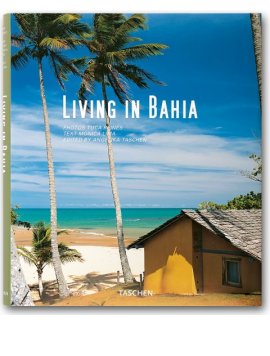 Living in Bahia – Angelika Taschen, Tuca Reinés, Mônica Lima – Brasilien – Taschen Verlag – Bücher (Bildband) Sachbücher Architektur & Design, Bildband – Charts & Bestenlisten
