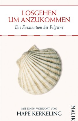 Losgehen um anzukommen – Die Faszination des Pilgerns – Mit einem Vorwort von Hape Kerkeling – Bettina Feldweg – Christentum, Pilgern – Malik (Piper) – Bücher & Literatur Sachbücher Glaube & Religion, Reisebericht – Charts & Bestenlisten