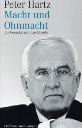 Macht und Ohnmacht  – Ein Gespräch mit Inge Kloepfer – Peter Hartz – Wirtschaftsbiografie – Hoffmann und Campe – Bücher & Literatur Sachbücher Biografie, Wirtschaft – Charts & Bestenlisten