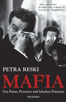 Mafia – Von Paten, Pizzerien und falschen Priestern – Petra Reski – Droemer/Knaur – Bücher & Literatur Sachbücher Politik & Gesellschaft – Charts & Bestenlisten