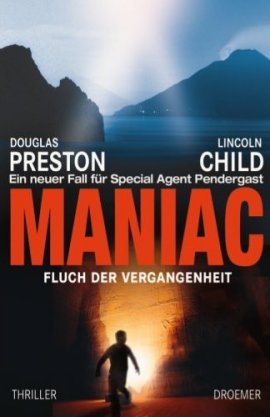 Maniac – Fluch der Vergangenheit – Ein neuer Fall für Special Agent Pendergast – Lincoln Child, Douglas Preston – Droemer/Knaur Verlag – Bücher & Literatur Romane & Literatur Krimis & Thriller – Charts & Bestenlisten