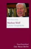 Markus Wolf - Letzte Gespräche - Hans-Dieter Schütt - DDR, Stasi - Das Neue Berlin (Eulenspiegel)