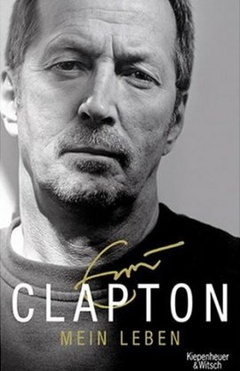 Mein Leben – Eric Clapton, Christopher Simone Sykes – Starbiografie – Kiepenheuer & Witsch – Bücher & Literatur Sachbücher Biografie – Charts & Bestenlisten