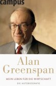 Mein Leben für die Wirtschaft - Die Autobiografie - Alan Greenspan - Wirtschaftsbiografie - Campus