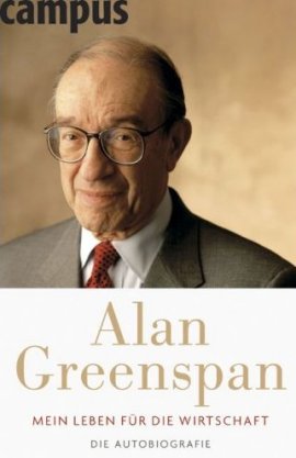 Mein Leben für die Wirtschaft – Die Autobiografie – Alan Greenspan – Wirtschaftsbiografie – Campus – Bücher & Literatur Sachbücher Biografie, Wirtschaft – Charts & Bestenlisten
