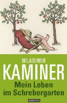 Mein Leben im Schrebergarten – Wladimir Kaminer – Manhattan (Random House) – Bücher & Literatur Romane & Literatur Roman – Charts & Bestenlisten