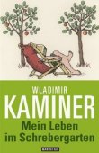 Mein Leben im Schrebergarten - Wladimir Kaminer
