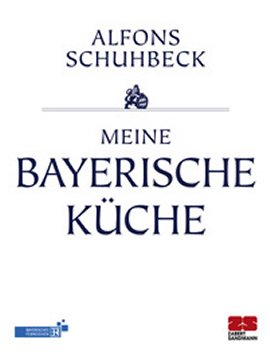 Meine bayerische Küche – Alfons Schuhbeck – Zabert Sandmann – Bücher (Bildband) Sachbücher Kochbuch – Charts & Bestenlisten