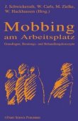 Mobbing am Arbeitsplatz - Grundlagen, Beratungs- und Behandlungskonzepte - Buchreihe Wirtschaftspsychologie - Josef Schwickerath, Winfried Carls, Manfred Zielke, Winfried Hackhausen - Pabst Publishers