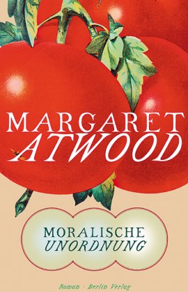 Moralische Unordnung – Margaret Atwood – Berlin Verlag (Berlinverlage) – Bücher & Literatur Romane & Literatur Roman – Charts & Bestenlisten