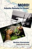 Mord - Anlaufen Nothafen La Coru&ntilde;a - Ein maritimer Kriminalroman - Friedrich Heinrich Synold - Schifffahrt - Hauschild Verlag