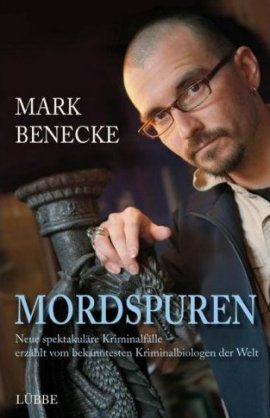 Mordspuren – Neue spektakuläre Kriminalfälle – Mark Benecke – Lübbe – Bücher & Literatur Sachbücher Kriminalistik – Charts & Bestenlisten