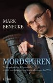 Mordspuren - Neue spektakuläre Kriminalfälle - Mark Benecke - Lübbe