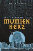 Mumienherz - Band 1: Die Rückkehr des Seth - Teil 1 der Mumienherz-Trilogie - Thilo P. Lassak - Antike