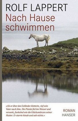 Nach Hause schwimmen – Rolf Lappert – Hanser Verlag – Bücher & Literatur Romane & Literatur Roman – Charts & Bestenlisten