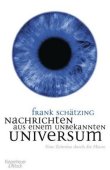 Nachrichten aus einem unbekannten Universum - Eine Zeitreise durch die Meere - Frank Schätzing - Kiepenheuer & Witsch