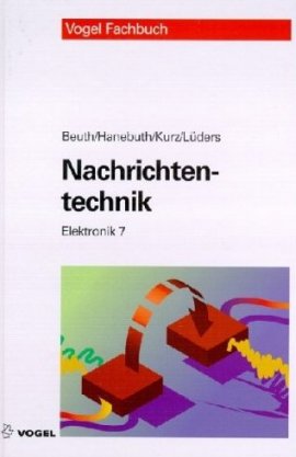 Nachrichtentechnik – Elektronik 7 – Klaus Beuth, Richard Hanebuth, Günter Kurz, Christian Lüders, Stephan Breide – Vogel Buchverlag – Bücher & Literatur Fach- & Lehrbuch, Elektro – Charts & Bestenlisten