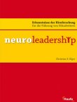 Neuroleadership  - Erkenntnisse der Hirnforschung für die Führung von Mitarbeitern - Christian E. Elger - Haufe Verlag