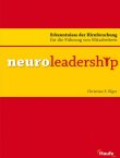 Neuroleadership  - Erkenntnisse der Hirnforschung für die Führung von Mitarbeitern - Christian E. Elger - Haufe Verlag