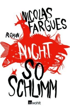 Nicht so schlimm – Nicolas Fargues – Bücher & Literatur Romane & Literatur Liebesroman – Charts, Bestenlisten, Top 10, Hitlisten, Chartlisten, Bestseller-Rankings