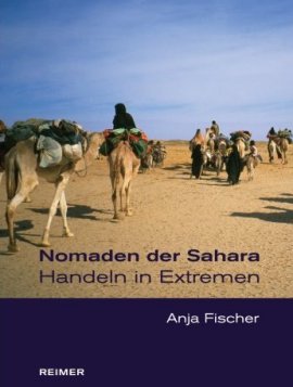 Nomaden der Sahara – Handeln in Extremen – Anja Fischer – Afrika, Ethnologie – Reimer Verlag – Bücher (Bildband) Sachbücher Fach- & Lehrbuch, Ethnologie – Charts & Bestenlisten