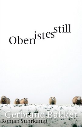 Oben ist es still – Gerbrand Bakker – Suhrkamp Verlag – Bücher & Literatur Romane & Literatur Roman – Charts & Bestenlisten