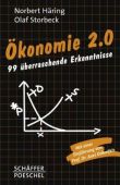 Ökonomie 2.0 - 99 überraschende Erkenntnisse - Norbert Häring, Olaf Storbeck - Globalisierung - Schäffer-Poeschel (Handelsblatt)