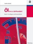 Öl im 21. Jahrhundert - Band I: Grundlagen und Kernprobleme - Steffen Bukold - Oldenbourg Wissenschaftsverlag