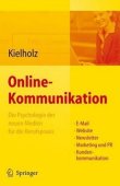 Online-Kommunikation - Die Psychologie der neuen Medien für die Berufspraxis - E-Mail, Website, Newsletter, Marketing & PR, Kundenkommunikation - Annette Kielholz - Markting - Springer Verlag