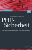 PHP-Sicherheit - PHP/MySQL-Webanwendungen sicher programmieren - 3., überarbeitete Auflage 2008 - Christopher Kunz, Stefan Esser - dpunkt.verlag (Heise)