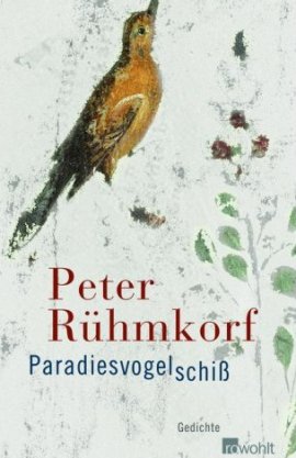 Paradiesvogelschiß – Peter Rühmkorf – Rowohlt Verlag – Bücher & Literatur Romane & Literatur Gedichtband – Charts & Bestenlisten