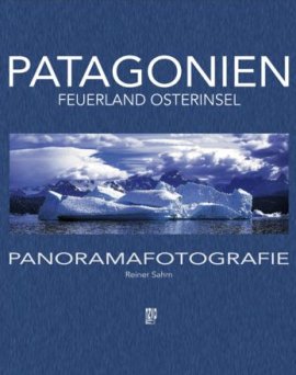 Patagonien Feuerland Osterinsel – Panoramafotografie – Reiner Sahm – Panoramafotografie – nzvp – Bücher (Bildband) Sachbücher Bildband, Urlaub & Reise – Charts & Bestenlisten