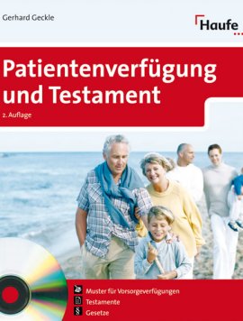 Patientenverfügung und Testament – 2., aktualisierte Auflage, mit CD-ROM – Gerhard Geckle  – Haufe Verlag – Bücher (Bildband) Sachbücher Ratgeber – Charts & Bestenlisten