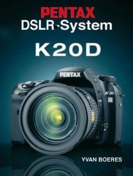 Pentax DSLR-System K20D – Yvan Boeres – Point of Sale Verlag – Bücher (Bildband) Sachbücher Foto & Video – Charts & Bestenlisten