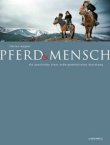 Pferd & Mensch - Die Geschichte einer außergewöhnlichen Beziehung - Florian Wagner, Karl Forster, Sabine Gistl - Pferde - Wu Wei