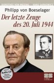Philipp von Boeselager - Der letzte Zeuge des 20. Juli 1944 - inklusive Audio-CD mit Interview - Dorothee von Meding, Hans Sarkowicz - Nationalsozialismus - Zabert Sandmann